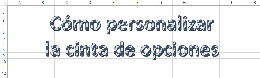 Cómo personalizar la cinta de opciones - Ayuda Excel