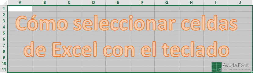 seleccionar celdas de el teclado - Ayuda Excel