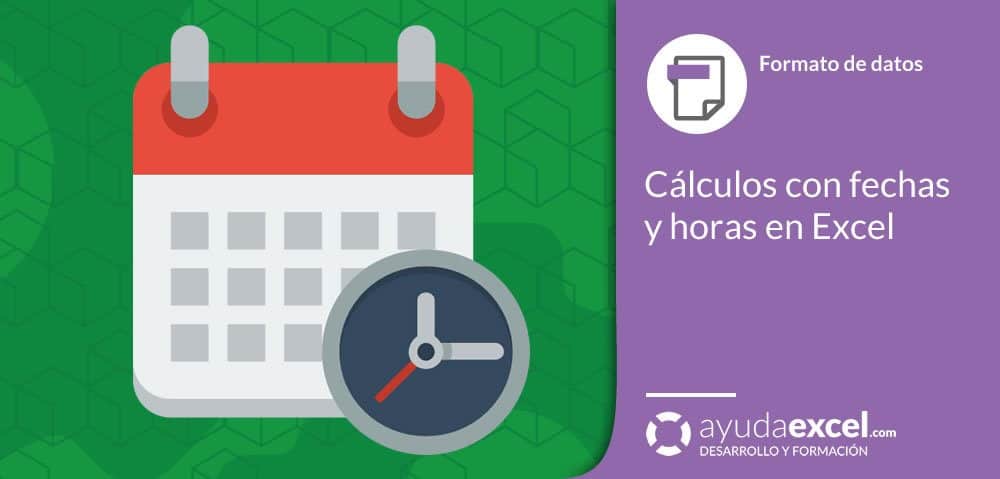 Cálculos Con Fechas Y Horas En Excel Ayuda Excel 7029