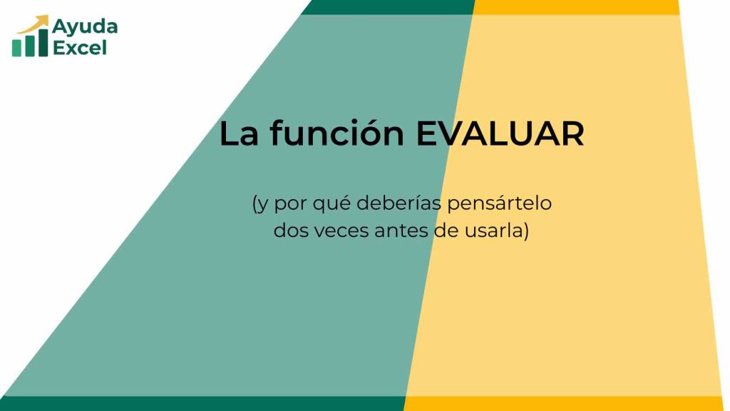 la función evaluar en excel: cómo usarla y cuando no debes usarla