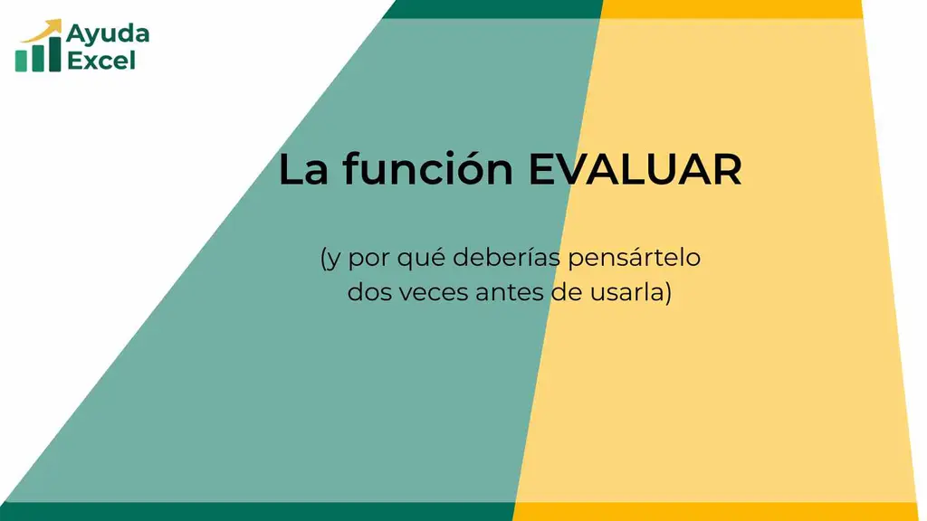 la función evaluar en excel: cómo usarla y cuando no debes usarla